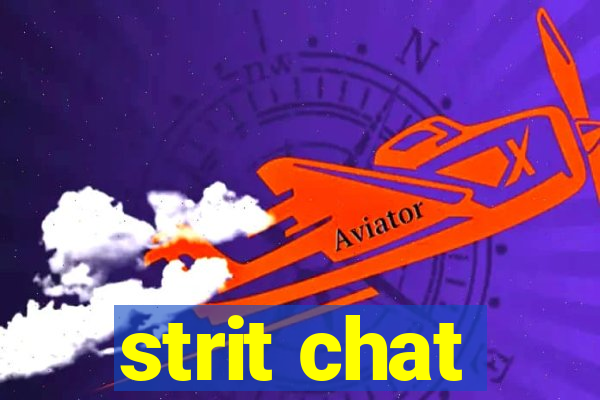 strit chat